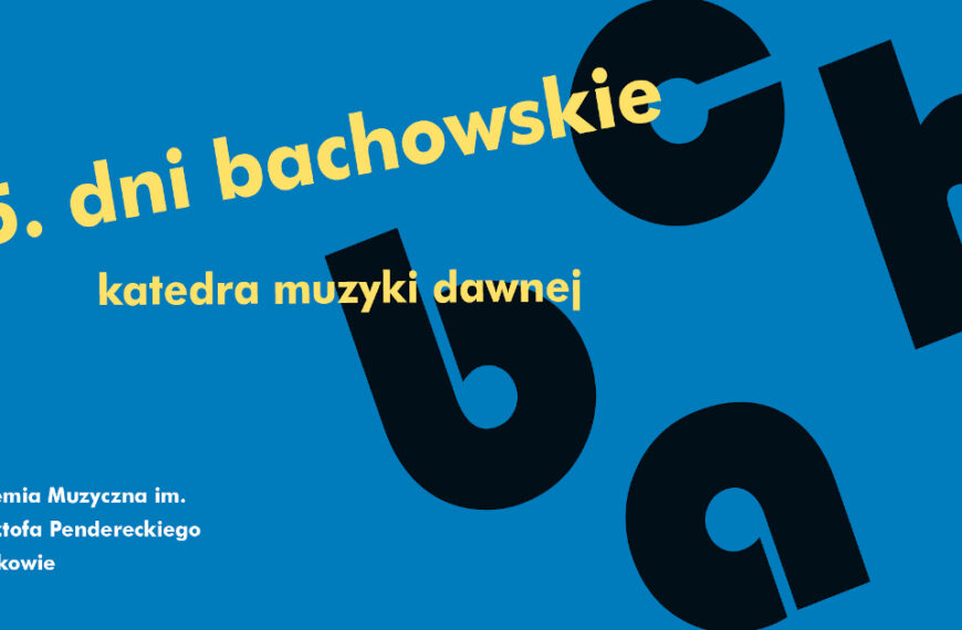 25. DNI BACHOWSKIE – Akademia Muzyczna w Krakowie