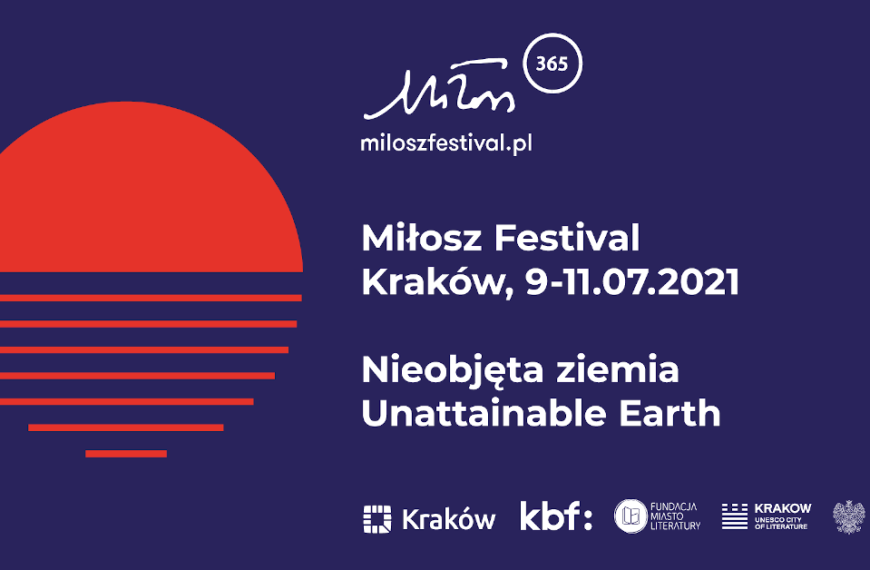 10. Festiwal Miłosza pod hasłem „Nieobjęta ziemia”