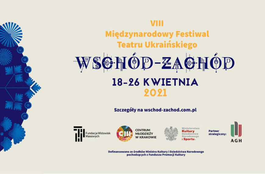 VIII Międzynarodowy Festiwal Teatru Ukraińskiego „Wschód-Zachód”, 18–26 kwietnia 2021