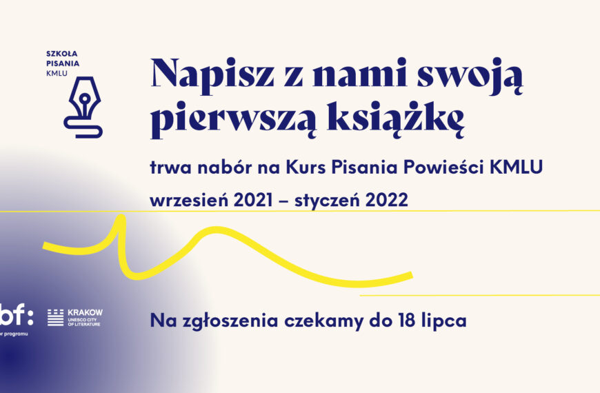 Nabór do 6. edycji Kursu Pisania Powieści, Krakowa Miasta Literatury UNESCO