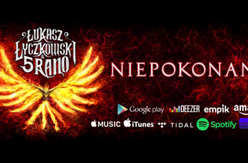 Łukasz Łyczkowski & 5 Rano, premiera klipu „Niepokonany”
