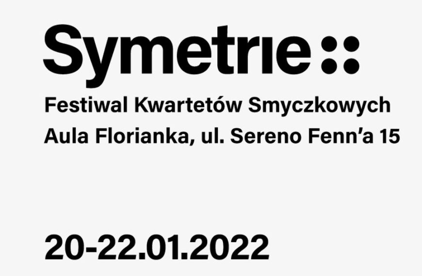 Festiwal Kwartetów Smyczkowych „Symetrie” – Akademia Muzyczna im. Krzysztofa Pendereckiego w Krakowie