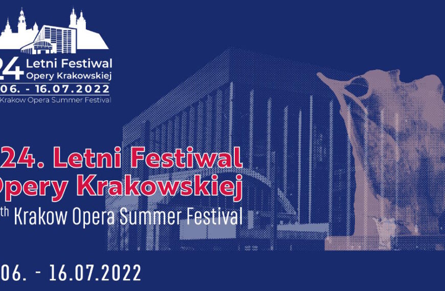 Letni Festiwal Opery Krakowskiej, 3 czerwca – 16 lipca 2022