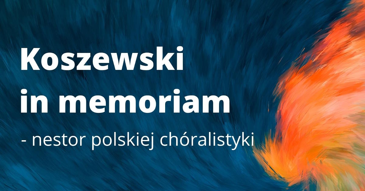 Koszewski in memoriam – nestor polskiej chóralistyki, koncert Chóru Polskiego Radia