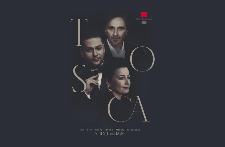 Operowy thriller w gwiazdorskiej obsadzie – „Tosca” w Operze Krakowskiej