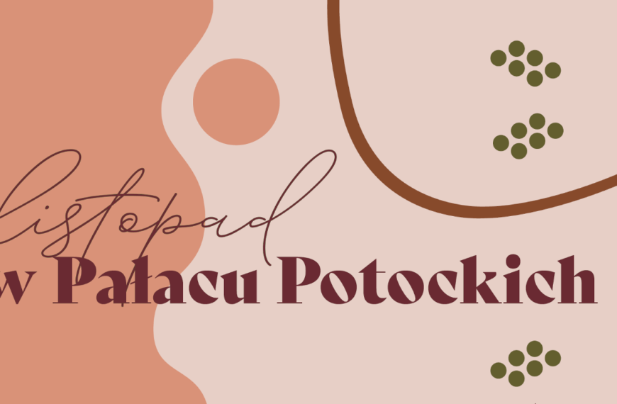 Listopad 2022 w krakowskim Pałacu Potockich