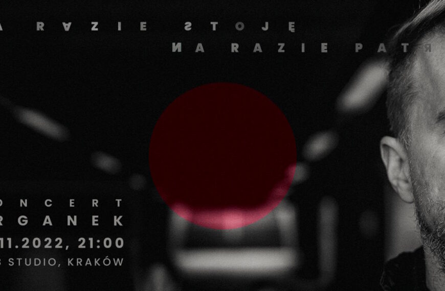 ØRGANEK “Na razie stoję na razie patrzę” – koncert w Klubie Studio