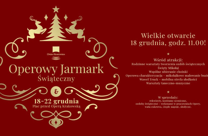 Świąteczny jarmark w Operze Krakowskiej, 18-22 grudnia 2022