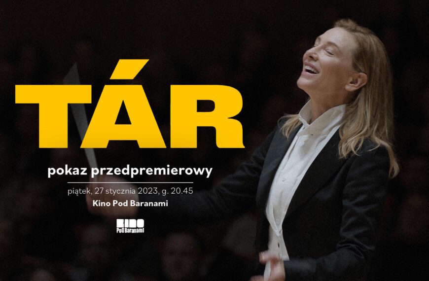 TÁR (reż. Todd Field) – pokaz przedpremierowy w Kinie Pod Baranami