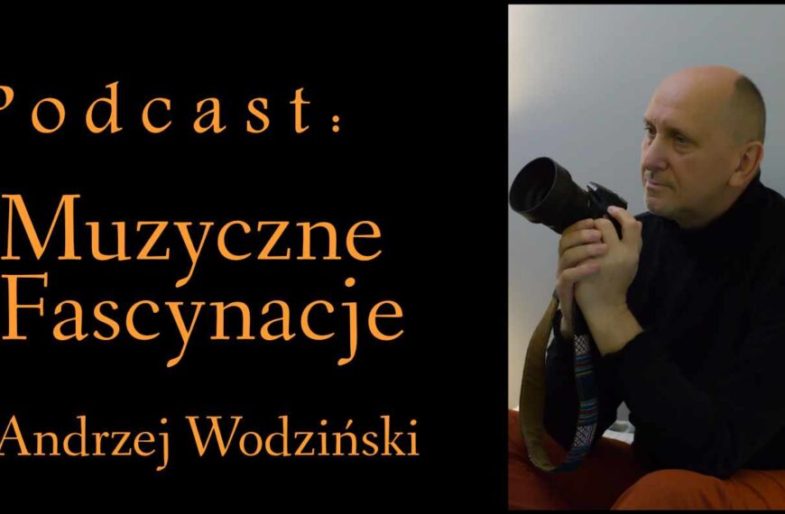 Andrzej Wodziński „Jak to się zaczęło” – PODCAST