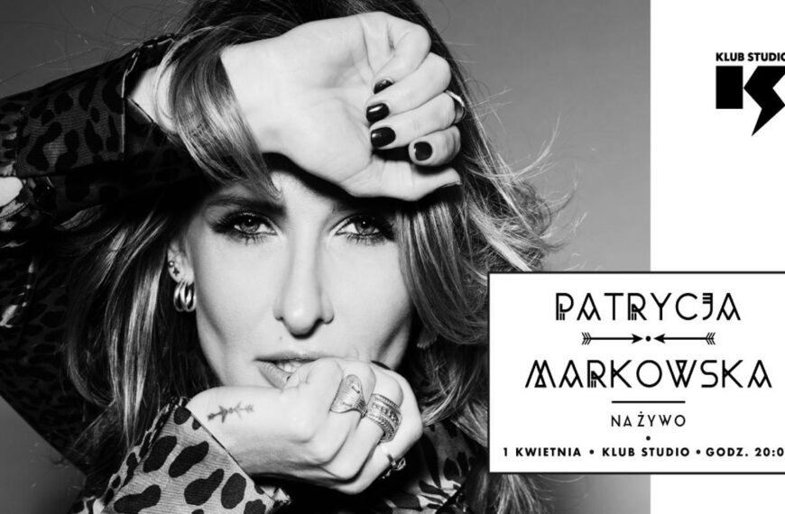 Patrycja Markowska w Klubie Studio – 1 kwietnia 2023