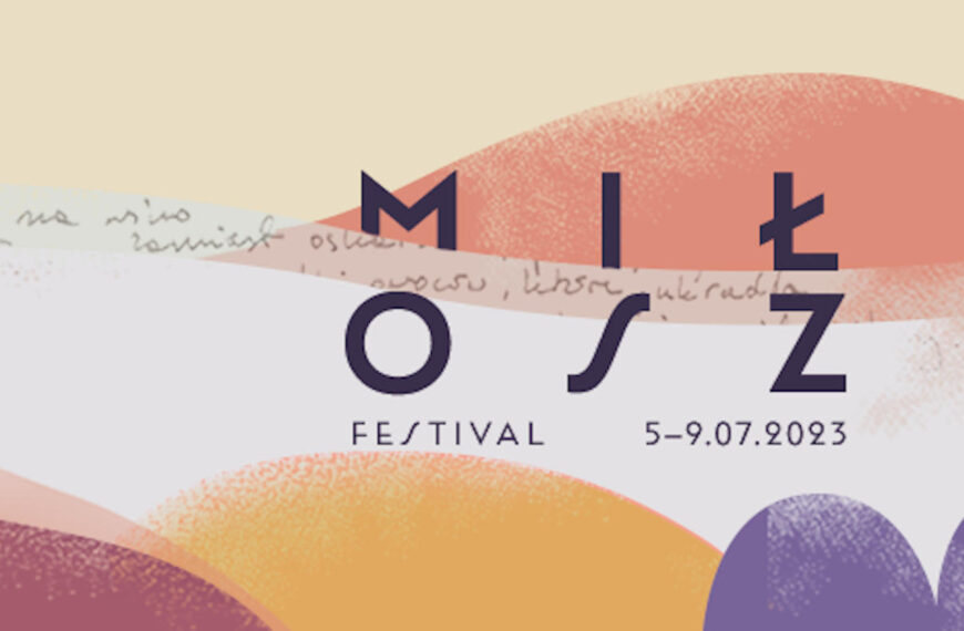 Festiwal Miłosza od 5 do 9 lipca 2023 roku