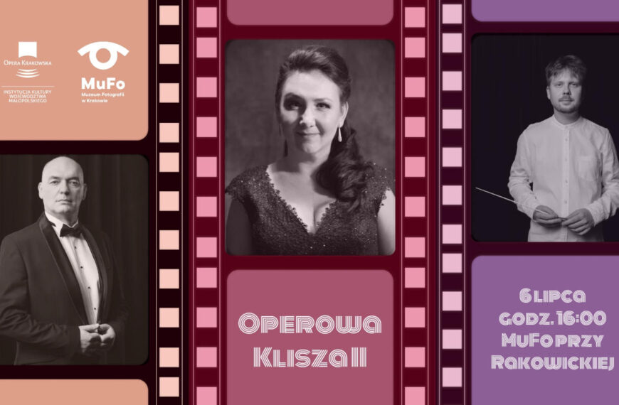 „Operowa Klisza” – Muzeum Fotografii w Krakowie