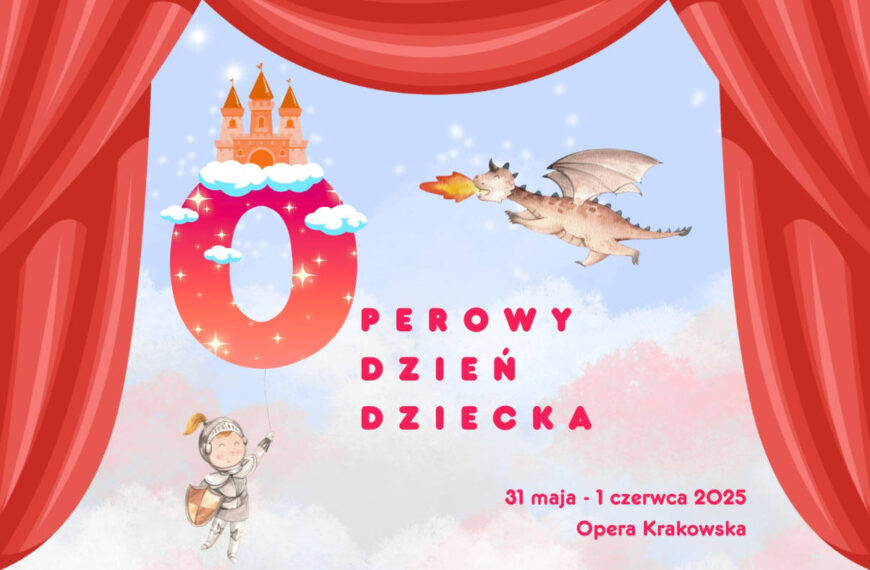 Operowy Dzień Dziecka w Operze Krakowskiej – 31.05-01.06 2025