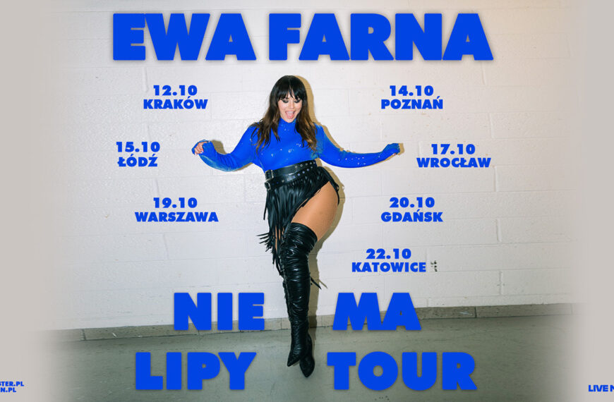 EWA FARNA – NIE MA LIPY TOUR