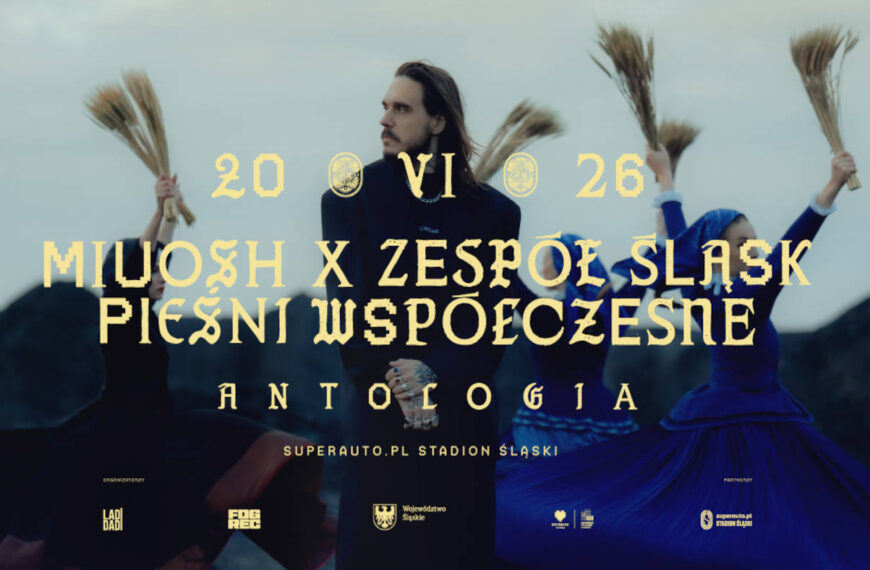 Miuosh, Zespół Śląsk i plejada polskich artystów – „Pieśni Współczesne – Antologia” na Stadionie Śląskim!
