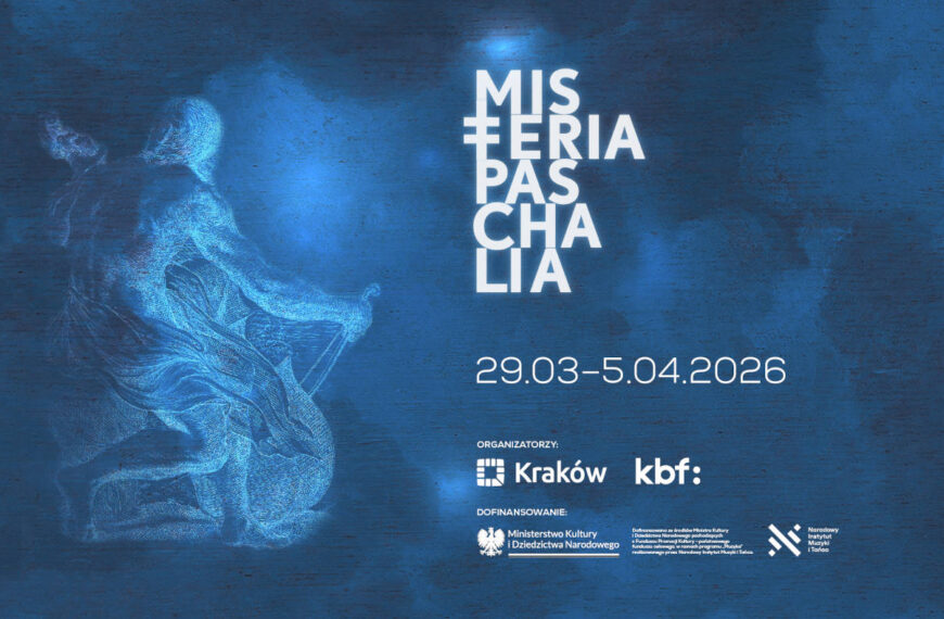 MISTERIA PASCHALIA 2026 – 29 marca do 5 kwietnia 2026 roku w Krakowie